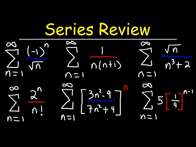 Calculus 2 - Geometric Series, P-Series, Ratio Test, Root Test, Alternating Series, Integral Test class=