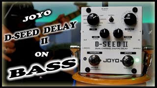 JOYO D-Seed II Stereo Delay(Bass Demo)