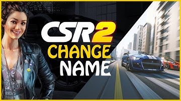 How to Change Your Name in CSR 2 Game 2023?