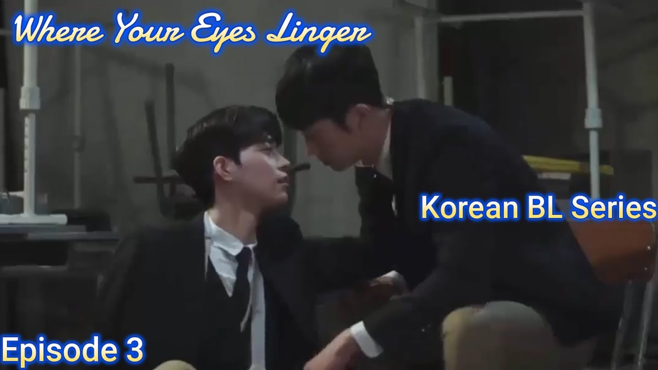 [BL]ENG SUB Where your Eyes Linger/ Korean BL Series/ Episode3/ English ...