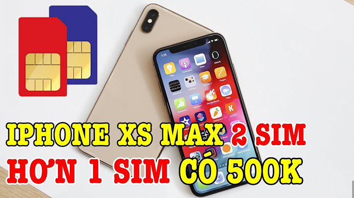 Đánh giá về iphone xs max 2 sim năm 2024