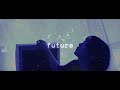 【yoki】- future - MusicVideo