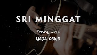 SRI MINGGAT // SONNY JOS // KARAOKE GITAR AKUSTIK TANPA VOKAL NADA CEWE ( FEMALE )