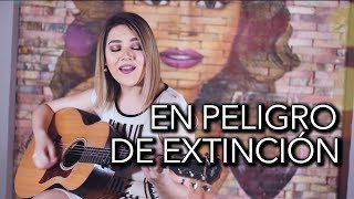 En peligro de extinción - La Adictiva (cover) / Marián Oviedo chords