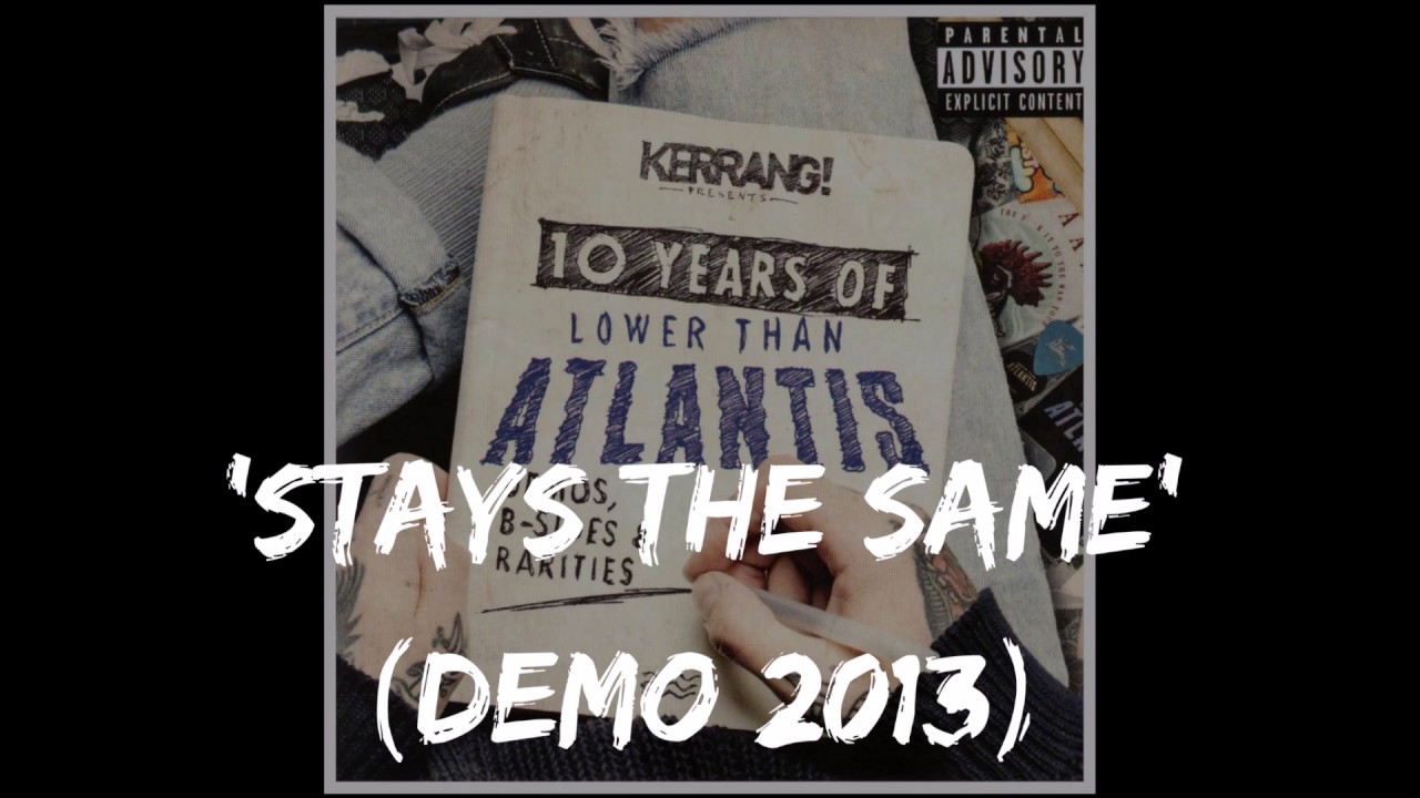 Lower Than Atlantis 'Stays The Same' (Demo 2013) - Demos, B-Sides & Rarities.