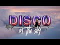 Italobrothers  disco in the sky lyric