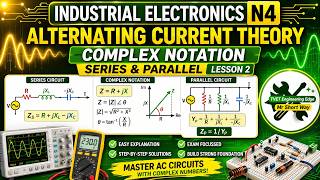 Industrial Electronics N4  Alternating Current Theory - Complex Notation Series & Parallel lesson 2