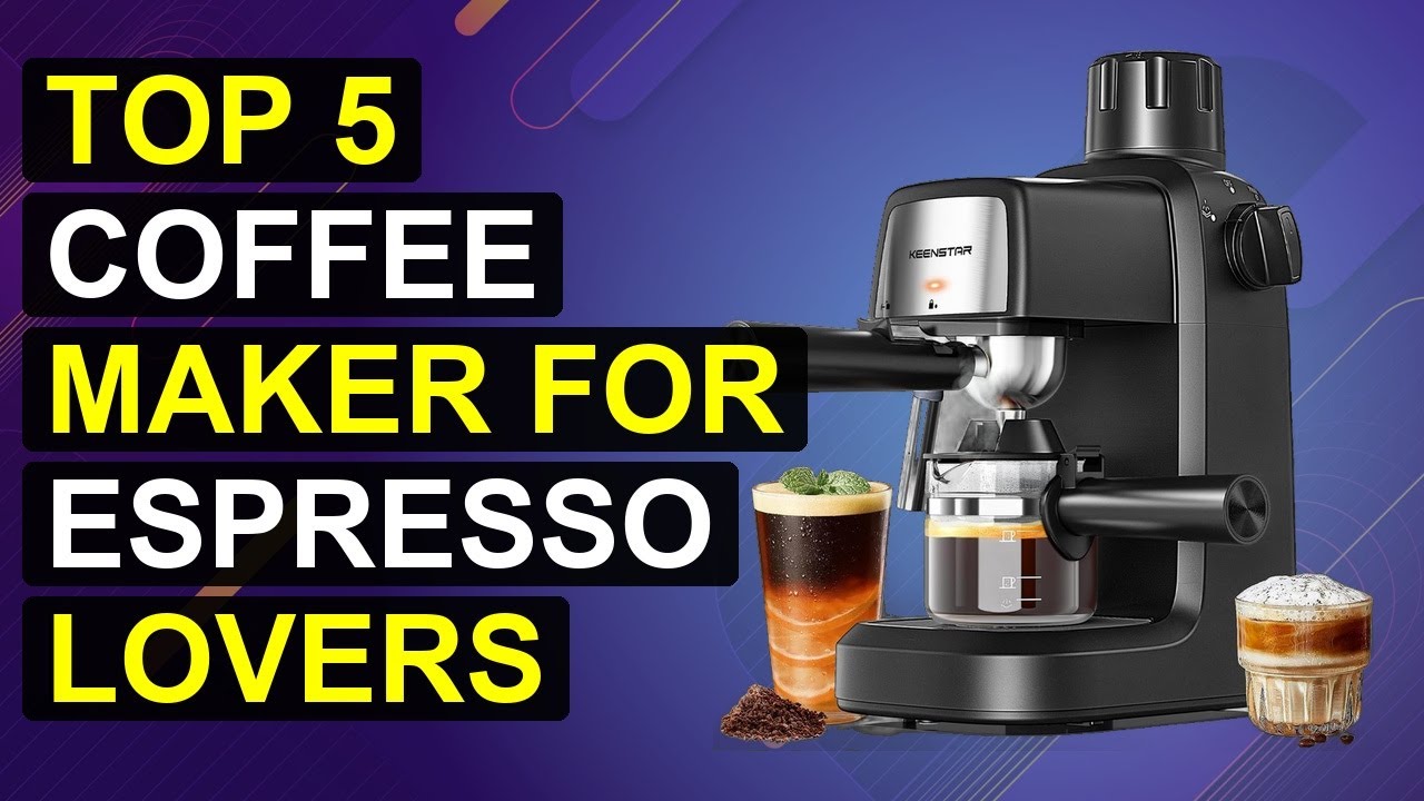 Top 5 Coffee Maker For Espresso Lovers 2026 | Espresso Coffee Maker For Enthusiasts