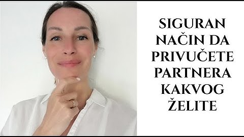 Siguran način da privučete partnera kakvog želite