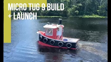 Micro Tug 9 Build - 4 Months in 4 Minutes Watch Until the End for the First Launch!