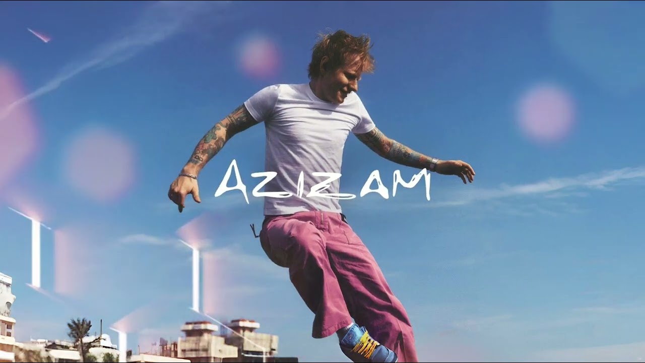 ED SHEERAN - AZIZAM 》 COVER