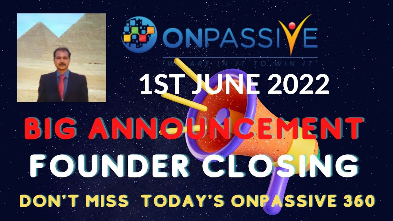  ONPASSIVE FOUNDERS POSITION THE END ANNOUNCEMENT BY MR ASH MUFAREH 