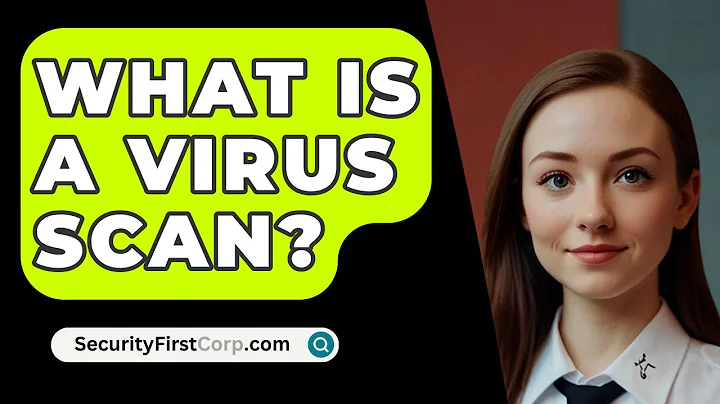 What Is A Virus Scan? - SecurityFirstCorp.com