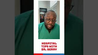 Hospital Tips with Dr. Berry #Shorts