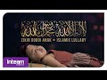 Zikir Dodoi Anak | Islamic Lullaby | التهويدات الإسلامية