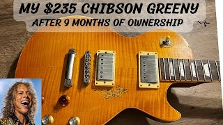 My Fake 'Chibson' Greeny Les Paul After 9 Months Of Ownership  Has It Held Up??