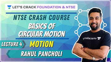 Basics of Circular motion | Motion | Lecture 4 | NTSE Crash Course | Rahul Pancholi