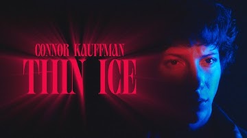 Connor Kauffman - Thin Ice (Official Lyric Video)