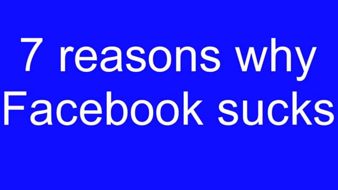 7 Reasons Why Facebook Sucks