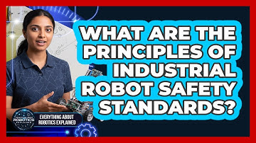 What Are The Principles Of Industrial Robot Safety Standards?