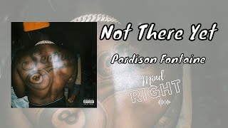 Pardison Fontaine - Not There Yet (Intro)