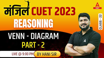 CUET 2023 General Test | Reasoning | Venn Diagram | Part 2 | By Hani Sharma Sir