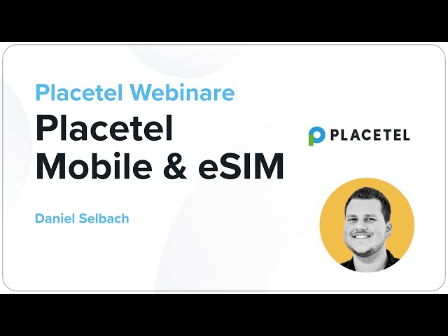 Placetel Mobile mit eSIM – Webinar mit Daniel Selbach und Christoph Bünger