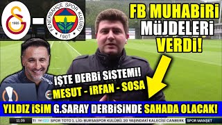 FB Muhabiri Antrenmandan Müjdeyi Verdi! Yıldız İsim Geri Döndü! Derbiye Özel : Mesut - İrfan - Sosa!