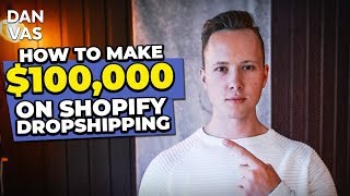How To Make $100,000 On Shopify With Dropshipping In 2020 [The 5 Secrets Revealed]