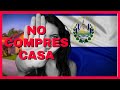 NO COMPRES CASA EN EL SALVADOR ! por favor antes de preguntar COMO COMPRAR UNA CASA mira este video!