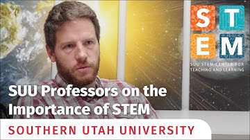 SUU Professors on the Importance of STEM