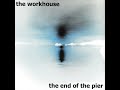 The workhouse  the end of the pier post rockshoegaze 2003 full album
