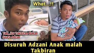 Lucu Bikin Bengek,,Seorang Bapak Di suruh Adzani bayinya yang baru lahir malah  Takbiran