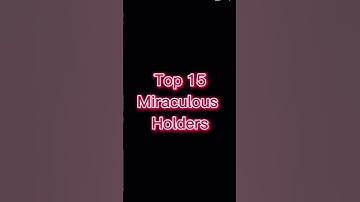 ✨Top 15 Miraculous Holders✨|{ainsi bas la vida}|#top15 #miraculous #holders @doublee9047