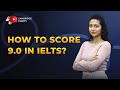 "How to score 9.0 in IELTS?" | Master-class!