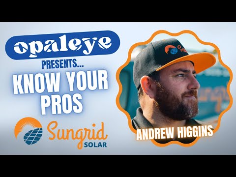 Know Your Pros: Andrew Higgins of Sungrid Solar