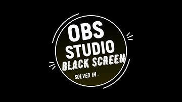 How to Fix OBS Studio Black Screen Issue on Windows 10 | 100% Working