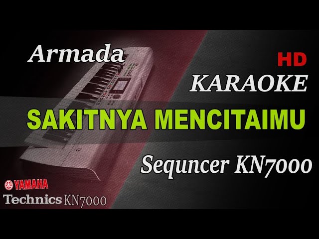 ARMADA - SAKITNYA MENCINTAIMU || KARAOKE KN7000 class=