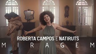 Roberta Campos e Natiruts  - Miragem | Videoclipe Oficial