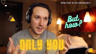 Only He can sing like this! My reaction to Only You - Dimash kudaibergen