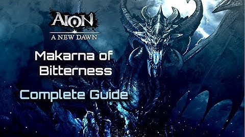[AION 6.2] Makarna of Bitterness - Complete Guide