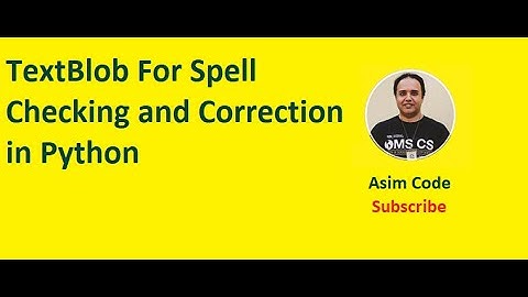 TextBlob For Spell Checking and Correction in Python