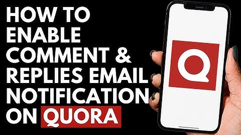 How To Enable Comment & Replies Email Notification on Quora