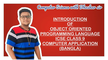 INTRODUCTION OF OBJECT ORIENTED PROGRAMMING LANGUAGE | ICSE CLASS 9 COMPUTER APPLICATION | BANGLA