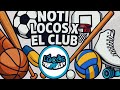 Noti Locos x El Club - Capitulo XXII