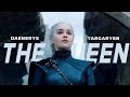 Daenerys Targaryen // The Queen
