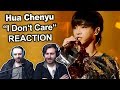 Singers Reaction/Review to "Hua Chenyu - I Don't Care"