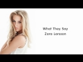 Zara Larsson What They Say Lyrics mp3