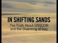 Capture de la vidéo In Shifting Sands: The Truth About Unscom And The Disarming Of Iraq (Scott Ritter)