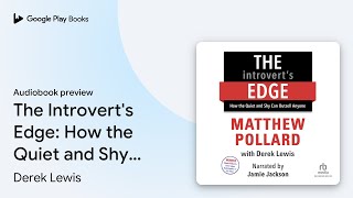 The Introvert's Edge: How the Quiet and Shy Can… by Derek Lewis · Audiobook preview